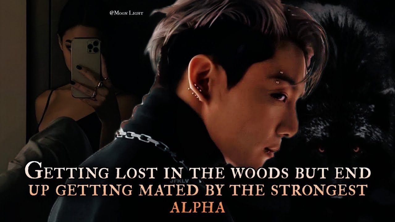 Getting lost in the woods but end up getting mated by the Strongest Alpha - Jungkook oneshot