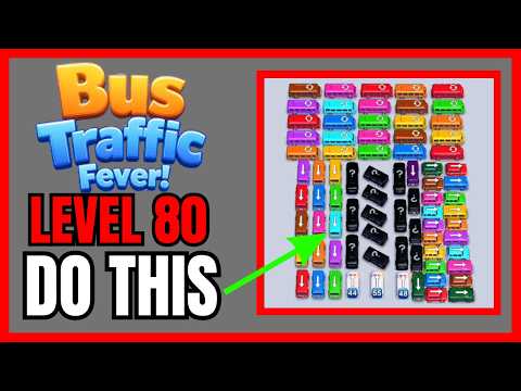 Bus Traffic Fever! Level 80 No Hint First Try Solution | 🚌 How to Beat