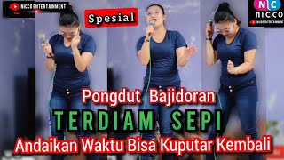 TERDIAM SEPI (Andaikan Waktu Bisa Kuputar Kembali ) | PONGDUT BAJIDORAN @niccoentertainment