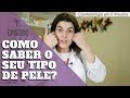 Como Identificar o Seu Tipo de Pele - Oleosa, Normal Seca ...