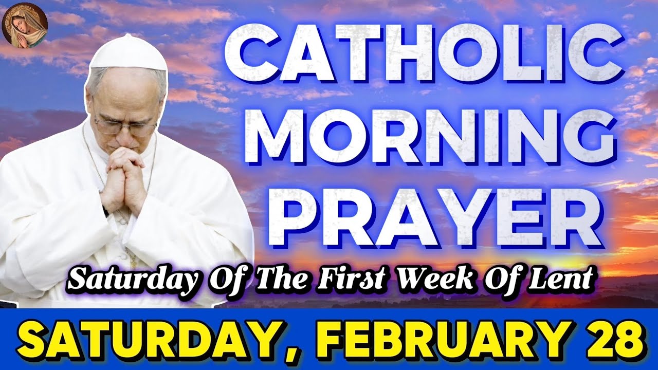 CATHOLIC MORNING PRAYER ❤️ SATURDAY, FEBRUARY 28, 2026🌹DAILY HOLY ROSARY❤️ TODAY'S MORNING PRAYER