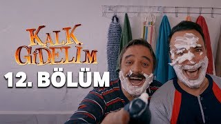 Kalk Gidelim 12. Bölüm