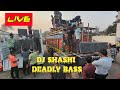 DJ shashi loading start in loyabadh basjora
