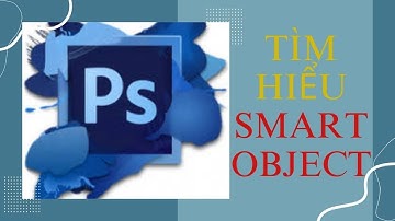 Tìm hiểu Smart Object