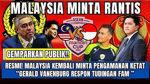 BERITA TIMNAS ~ Indonesia U23 VS Malaysia U23 Minta Rantis Keamanan AFF U-23 - PSSI Hari ini Terbaru