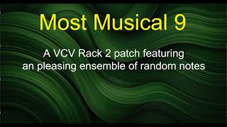 Most Musical 9 - A VCV Rack patch featuring a pleasing ensemble of random notes