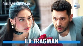 Güller ve Günahlar İlk Fragman | &#39;&#39;Aşk insanın en zayıf halidir...&#39;&#39; 🌹 | Yakında @kanald&#39;de!
