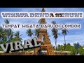 DESTINASI BARU WISATA DENDA SERUNI LOMBOK