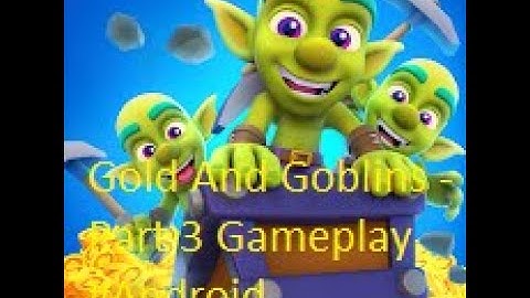 Gold And Goblins - Idle Merger & Incremental Mining Part 3 #Android