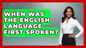 When Was The English Language First Spoken? - The Language Library