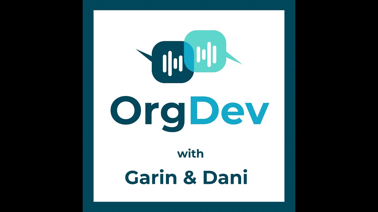 Organisation Development Pro Tips for Improving Performance - Part 1 - OrgDev Episode 88