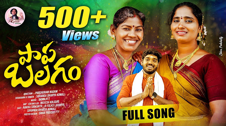 PAAPA BALAGAM FOLK SONG 2024 -KOMALI  -INDRAJITT -PARSHURAM NAGAM -NAKKA SRIKANTH -LAVANYA RAVINDER