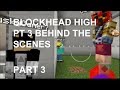 Minecraft blockhead high part 3 behind the scenes 3