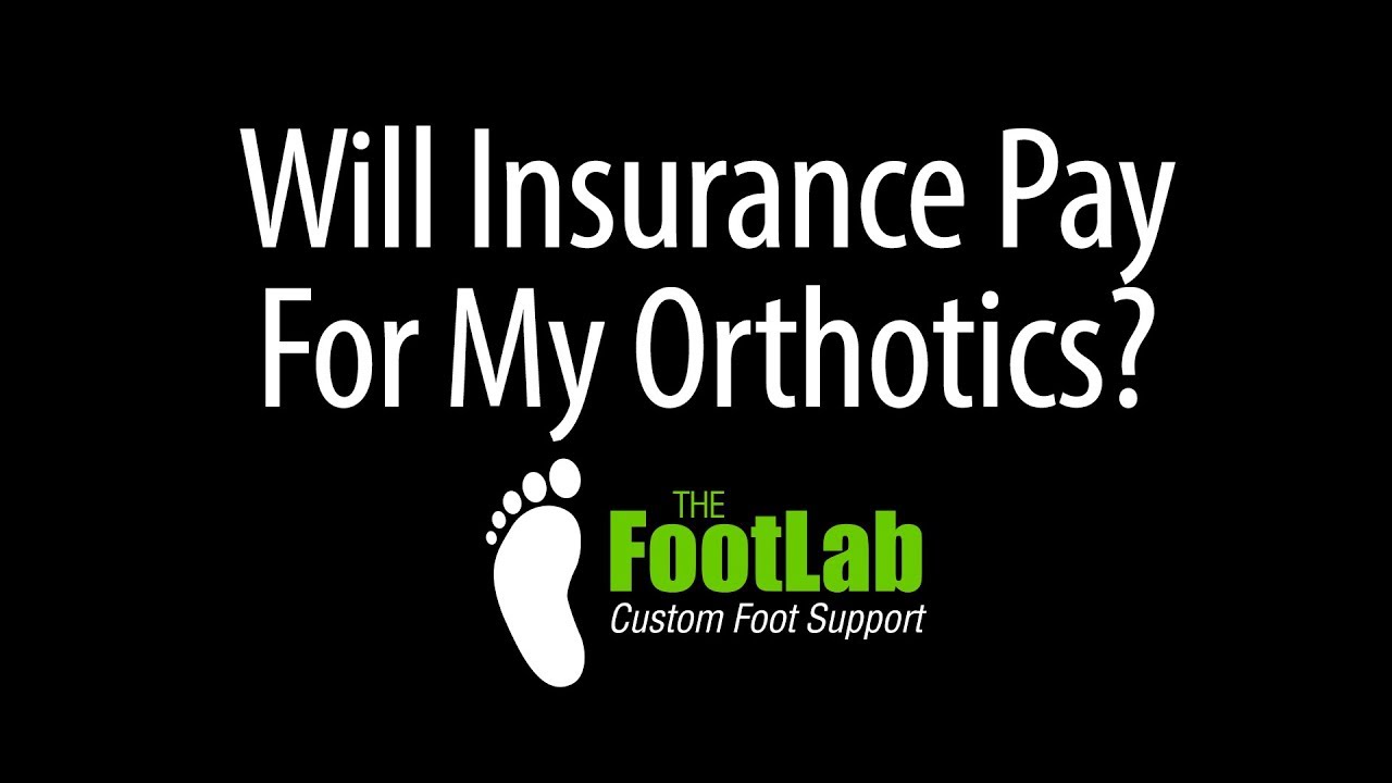 Does Health Insurance Cover Orthotics? YouTube