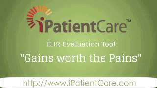 iPatientCare Launches an EHR evaluation tool: Gains Worth the Pains?