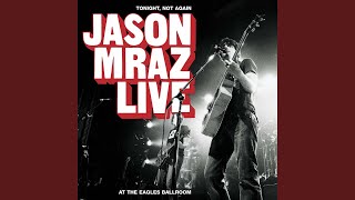 Video thumbnail of "Jason Mraz - No Doubling Back (Live at the Eagles Ballroom, Milwaukee, WI, 10/28/2003)"