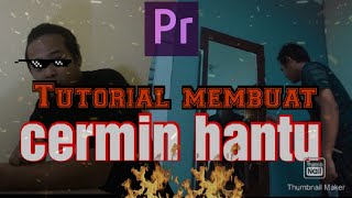 TUTORIAL CARA MEMBUAT EFEK VIDEO CERMIN HANTU TIKTOK 2020 - ADOBE PRIMERE PRO screenshot 4
