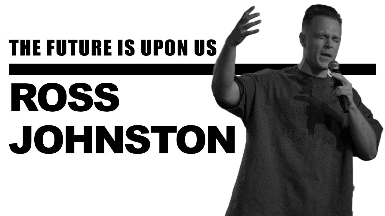 The Future is Upon Us I Ross Johnston