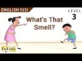 Whats that smell learn english us with subtitles  story for children and adults bookboxcom