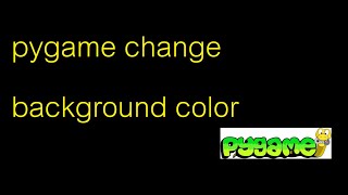 pygame change background color