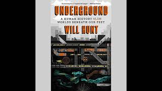 Underground: A Human History of the Worlds Beneath Our Feet by Will Hunt | Full Audiobook