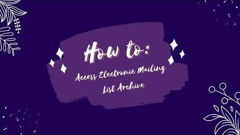 How to use the Electronic Mailing List Archive