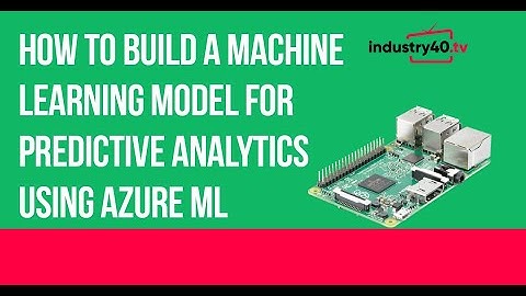 How To Build A Machine Learning Model For Predictive Analytics Using Azure Machine Learning Stuido