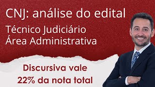 Concurso CNJ - Análise do edital - Foco na discursiva para Técnico Judiciário - Área Administrativa