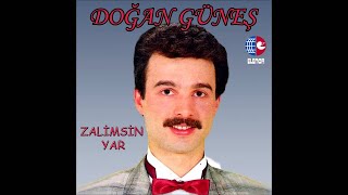 Doğan Güneş -  Zalimsin Yar