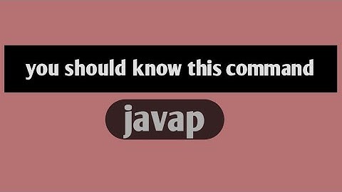 What is javap command & why it is that much important ?