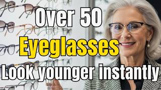 6 Best Eyeglasses for Women Over 50 (Look Younger & Brighter)