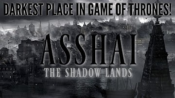 The Secrets of Asshai Explained | Game of Thrones History and Lore