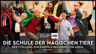 Die Schule der magischen Tiere – Der Titelsong zum Kinofilm gesungen von SASHA