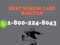 Best senior care raritan  24 hour home care raritan