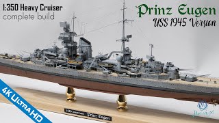 Heavy Cruiser Prinz Eugen 1/350 1945 USS Ver - Full Build