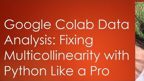 Data Analytics | Multicollinearity Analysis in Python |Google Colab Demo