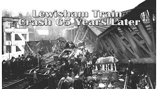 Lewisham Train Crash 65 Years Later
