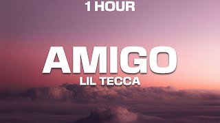 [1 Hour] Lil Tecca - Amigo (Sped Up/Tiktok Version) Lyrics