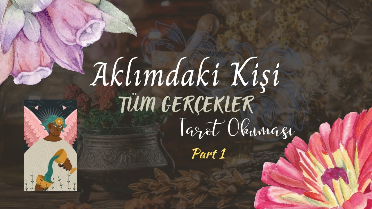 Aklımdaki Kişi Tüm Gerçekler Part 1 🌺