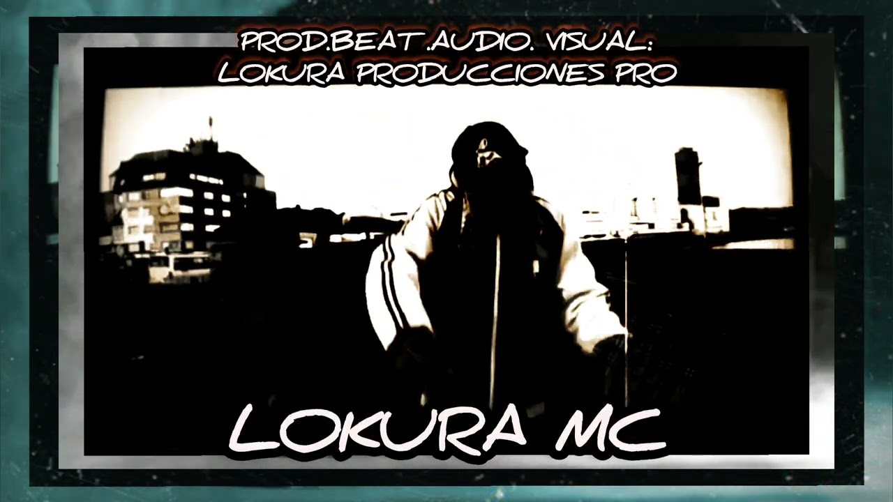 LOKURA MC - PISTA RAP 2026 .PROD.BEAT.AUDIO.VISUAL: LOKURA PRODUCCIONES PRO .