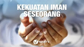 Kekuatan Iman Seseorang - 5 Menit yang Menginspirasi