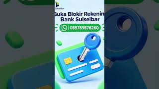 buka blokir rekening bank Sulselbar nomor wa 0857-8987-6260 atau call center 1500855 siap melayani