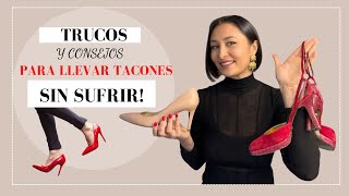 TRUCOS y CONSEJOS para LLEVAR TACONES SIN SUFRIR/desmintiendo mitos