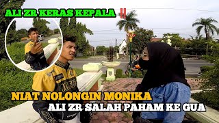 NIAT NOLONGIN MONIKA || ALI ZR MARAH BESAR KE GUA‼️