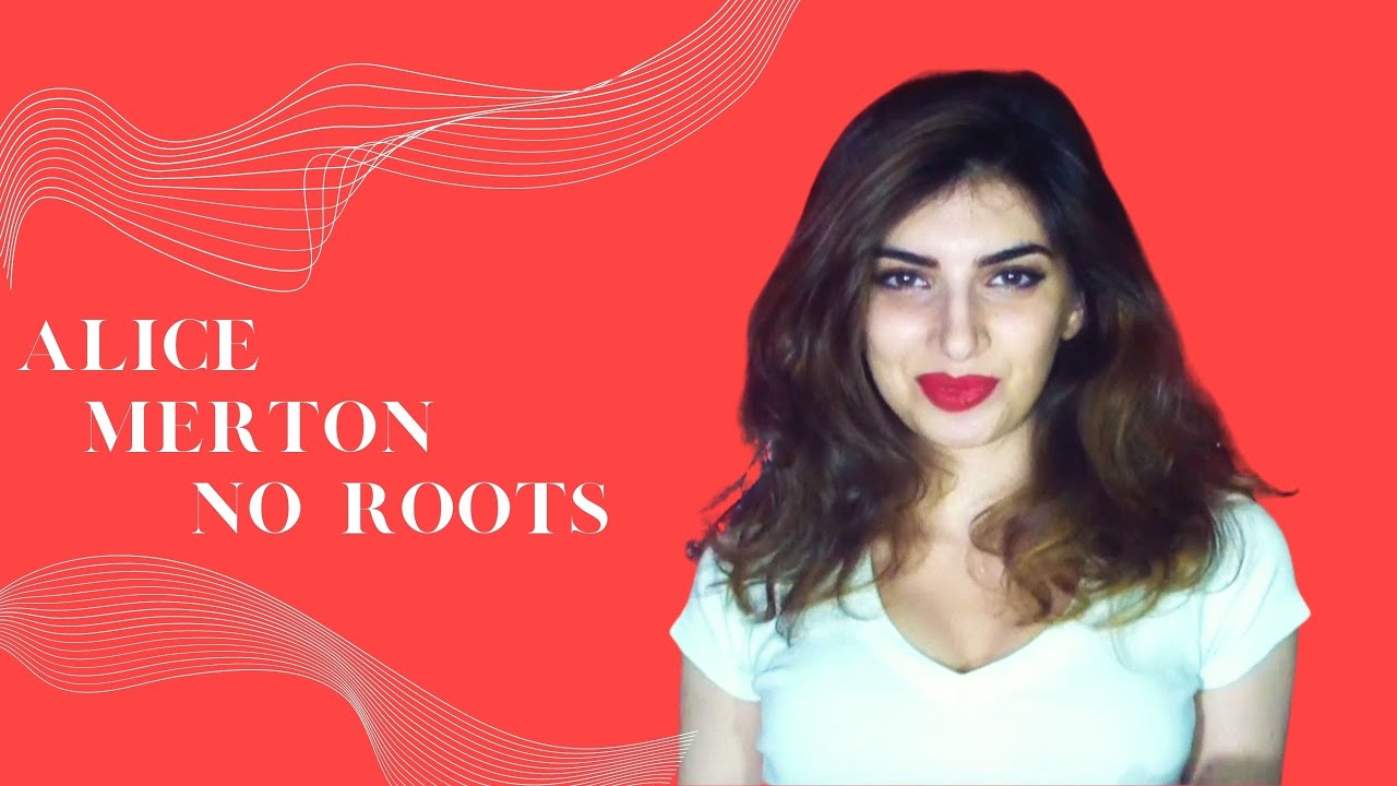 No Roots Cover Alice Merton - No Roots (cover by Anna Manukian) - YouTube