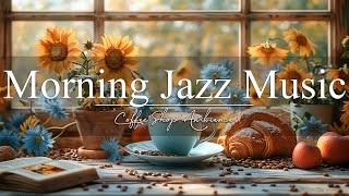 Morning Jazz Music | Soft Jazz Music for Study, Work, Focus ☕ Cozy Coffee Shop Ambience Music #3