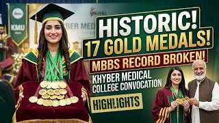 Khyber Medical College Convocation Highlights 2026 | Record 17 Gold Medals Tailor’s Daughter Wins