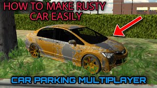 how to make rusty car easily car parking multiplayer new update 2021
