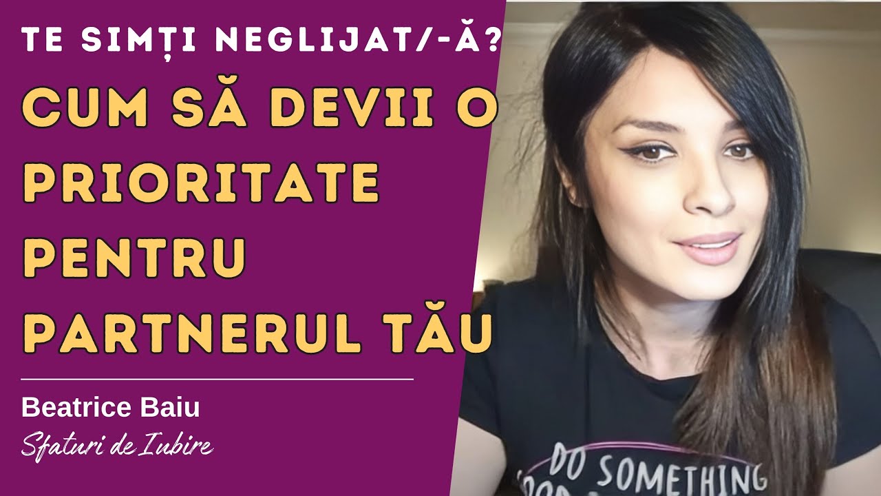 Ce faci când nu ești o prioritate pentru partenerul sau partenera ta | Cum să devii o prioritate