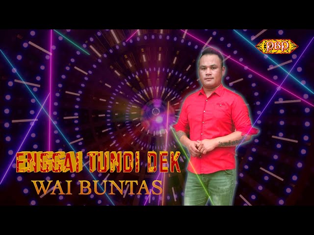 💃Enggai Tundi Dek💃- Wai Buntas (Official Lyric) class=